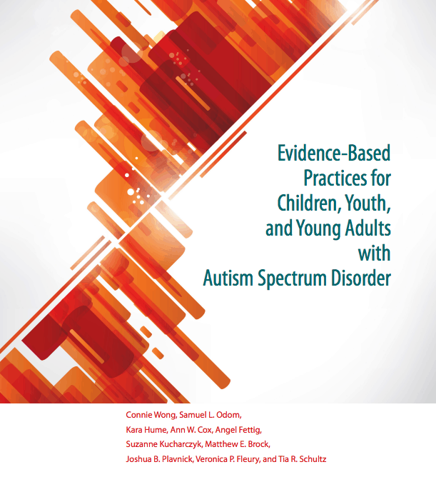 Evidence Based Practices for Children Youth and Young Adults with Autism Spectrum Disorder