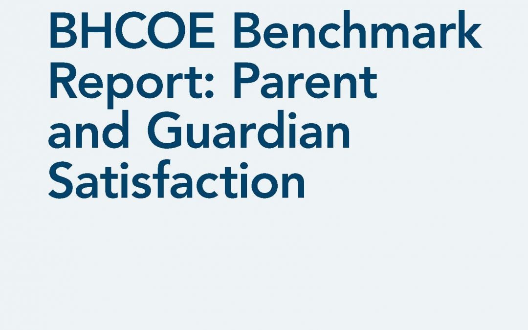 BHCOE Strategic Benchmark Report and Infographic: Parent & Guardian Satisfaction