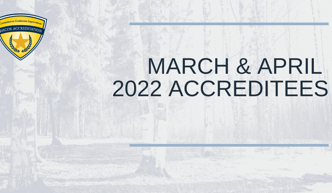 BHCOE March & April 2022 Accreditation Announcements